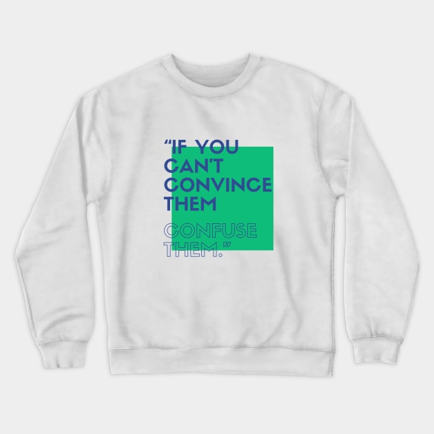 The Art of Persuasion Crewneck Sweatshirt by Orphic